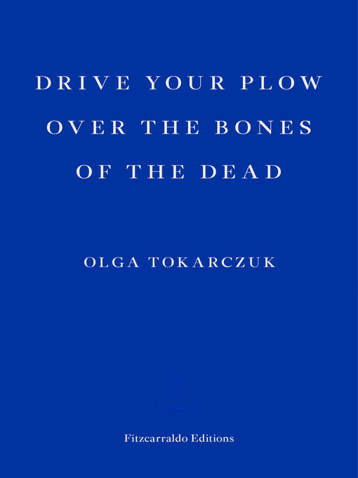 Title details for Drive your Plow over the Bones of the Dead by Olga Tokarczuk - Wait list